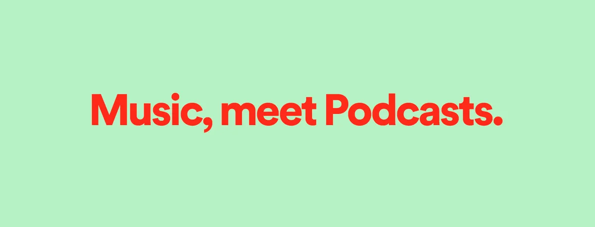 Music, Meet Podcasts campaign — Spotify